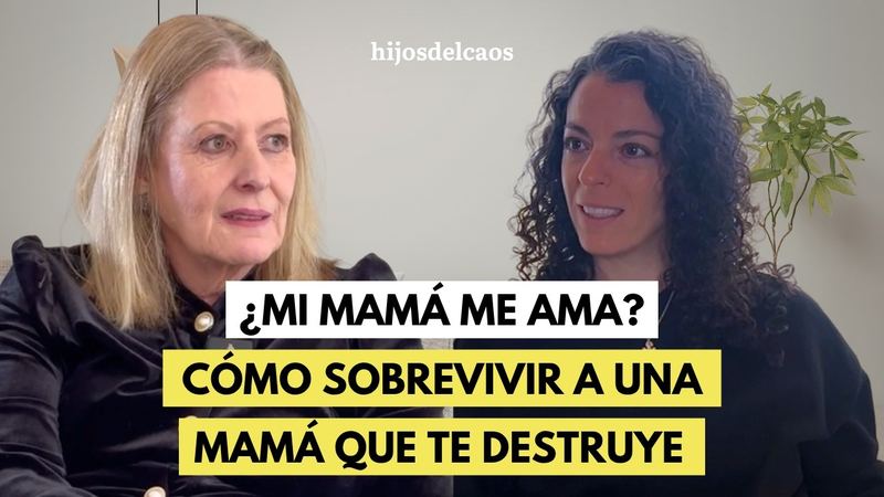 ¿Mi mamá me ama? Sobrevivir a una mamá que decía amarte… mientras te destruía.